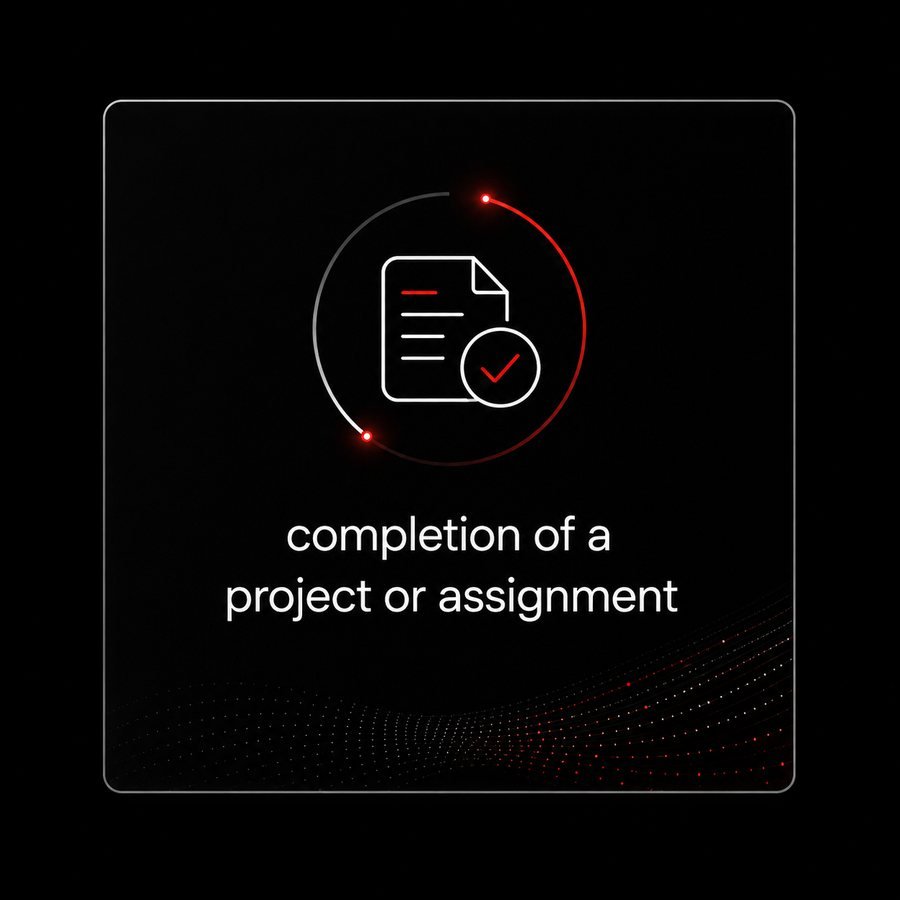 Completion of a project or assignment
